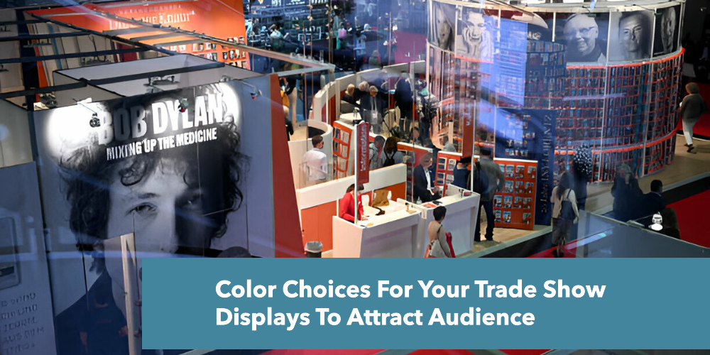 Color choices for Trade Show Displays